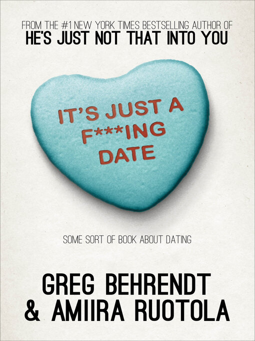 Title details for It's Just a F***ing Date by Greg Behrendt - Wait list